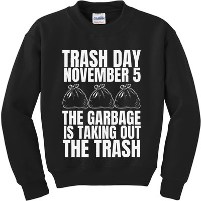 Trump Garbage Trash Day November 5 Garbage Taking Out Trash Kids Sweatshirt