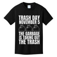Trump Garbage Trash Day November 5 Garbage Taking Out Trash Kids T-Shirt