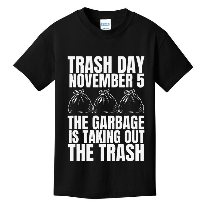 Trump Garbage Trash Day November 5 Garbage Taking Out Trash Kids T-Shirt