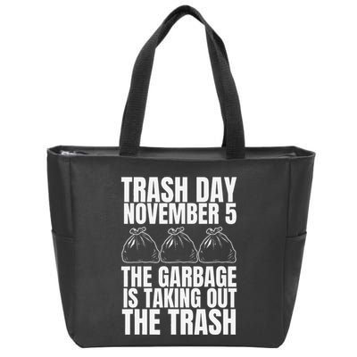 Trump Garbage Trash Day November 5 Garbage Taking Out Trash Zip Tote Bag