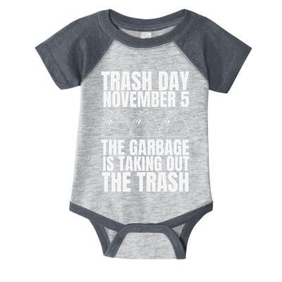 Trump Garbage Trash Day November 5 Garbage Taking Out Trash Infant Baby Jersey Bodysuit
