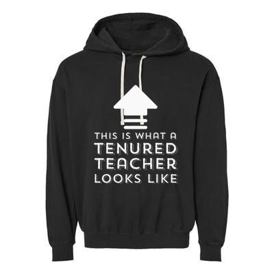 Tenure Gifts Tenured Teacher Gifts Wo Funny Tenure Garment-Dyed Fleece Hoodie