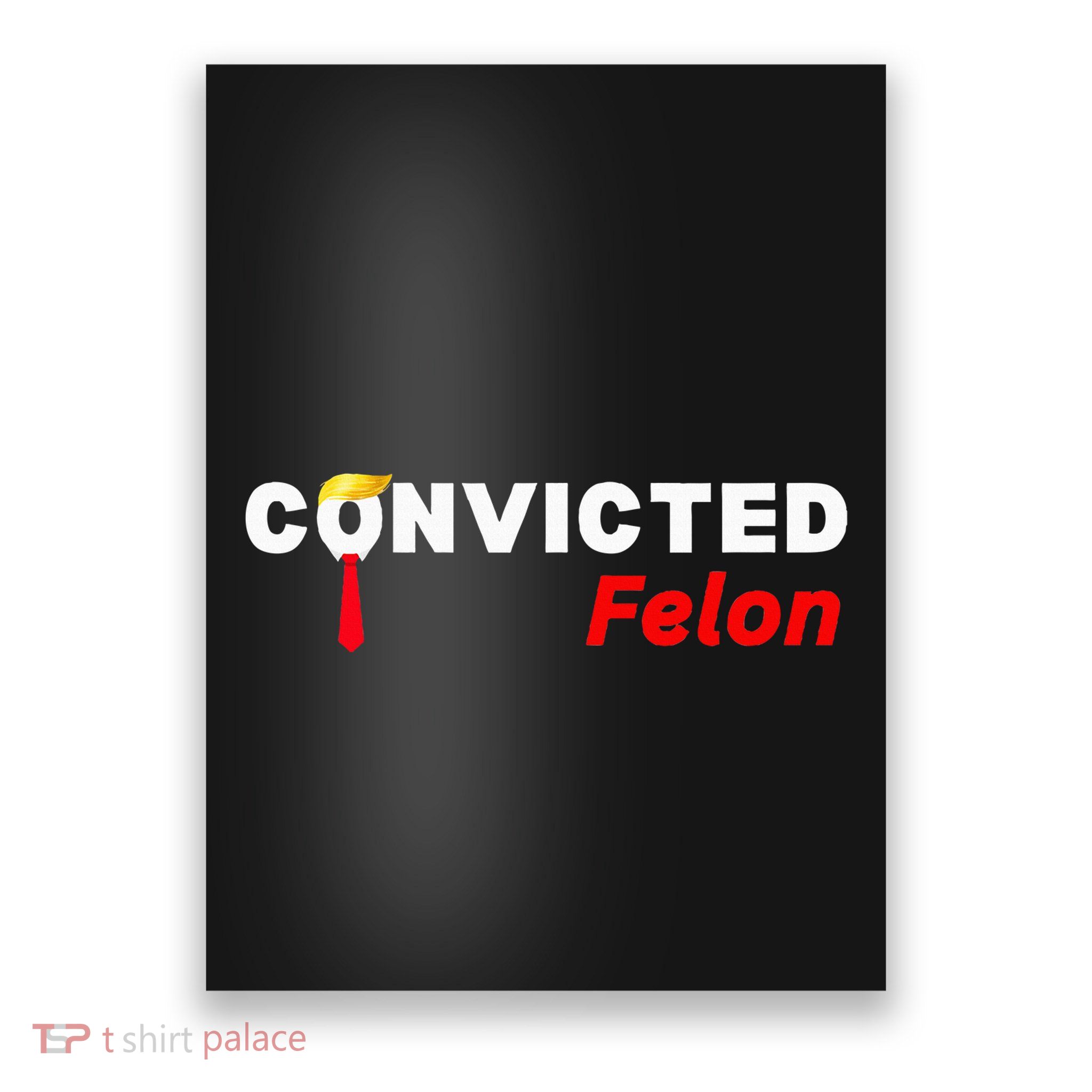 Trump Guilty Trump Mugshot Prison Poster