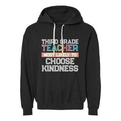 Third Grade Teacher Most Likely To Choose Kind Garment-Dyed Fleece Hoodie