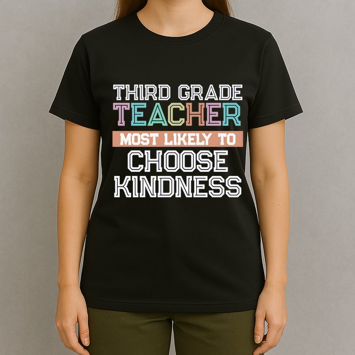 Third Grade Teacher Most Likely To Choose Kind T-Shirt