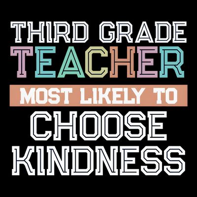 Third Grade Teacher Most Likely To Choose Kind T-Shirt