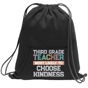 Third Grade Teacher Most Likely To Choose Kind Sweatshirt Cinch Pack Bag