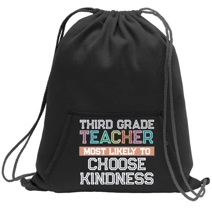 Third Grade Teacher Most Likely To Choose Kind Sweatshirt Cinch Pack Bag