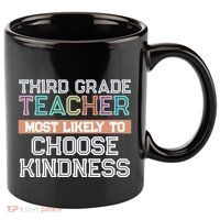 Third Grade Teacher Most Likely To Choose Kind 11oz C Handle Ceramic Mug