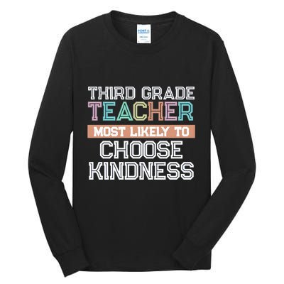 Third Grade Teacher Most Likely To Choose Kind Tall Long Sleeve T-Shirt