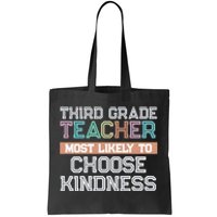 Third Grade Teacher Most Likely To Choose Kind Tote Bag