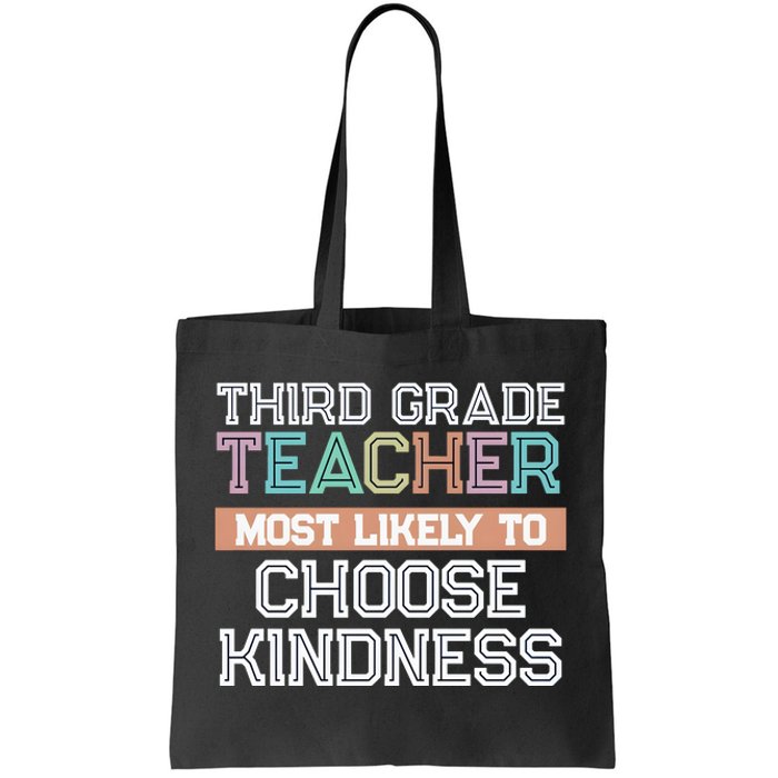 Third Grade Teacher Most Likely To Choose Kind Tote Bag