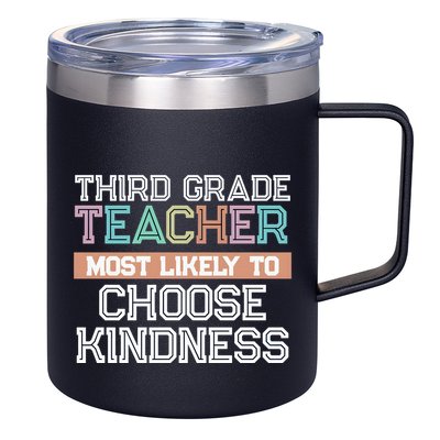 Third Grade Teacher Most Likely To Choose Kind 12oz Stainless Steel Coffee Mug