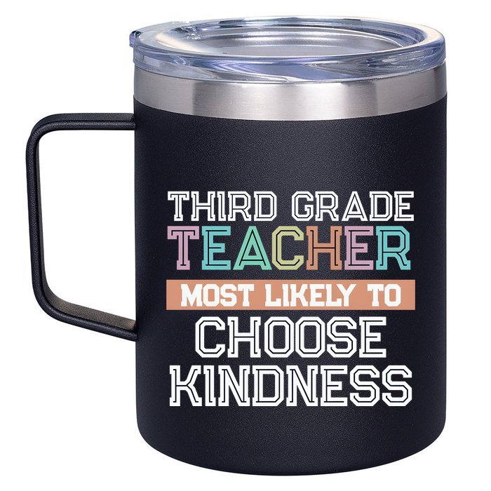 Third Grade Teacher Most Likely To Choose Kind 12oz Stainless Steel Coffee Mug