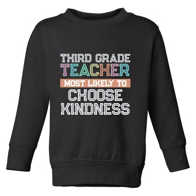 Third Grade Teacher Most Likely To Choose Kind Toddler Sweatshirt