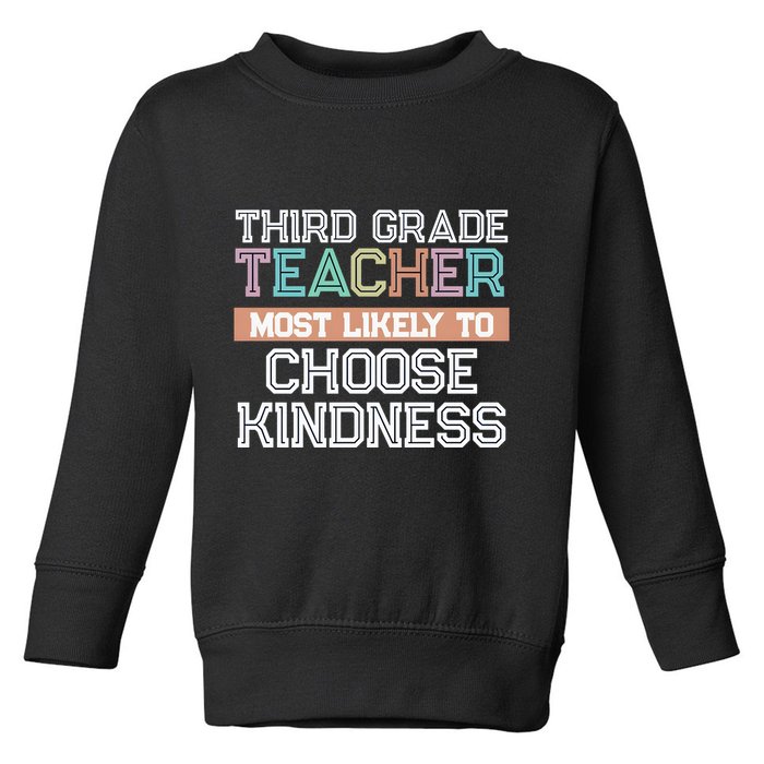 Third Grade Teacher Most Likely To Choose Kind Toddler Sweatshirt