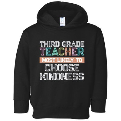 Third Grade Teacher Most Likely To Choose Kind Toddler Hoodie