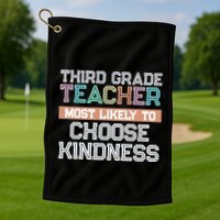 Third Grade Teacher Most Likely To Choose Kind Golf Towel