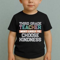 Third Grade Teacher Most Likely To Choose Kind Toddler T-Shirt