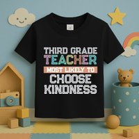Third Grade Teacher Most Likely To Choose Kind Toddler T-Shirt