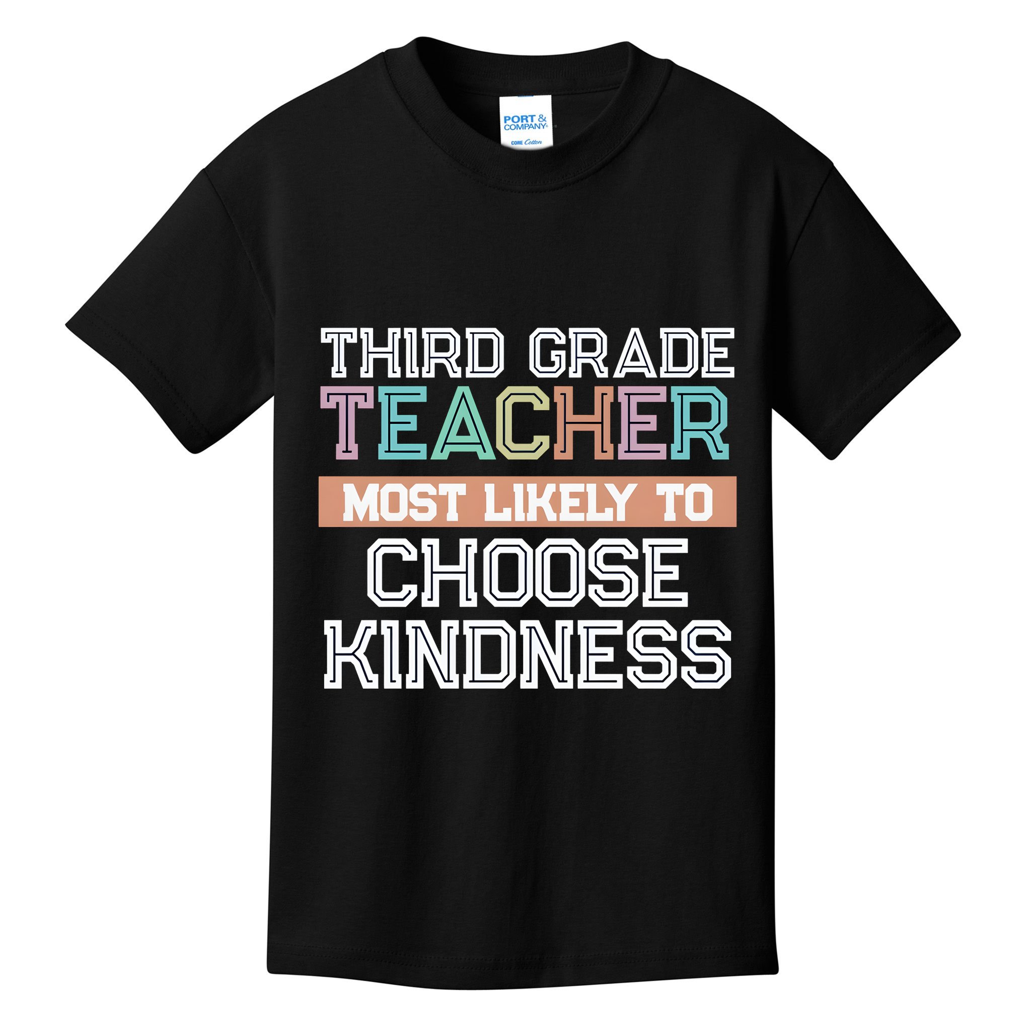 Third Grade Teacher Most Likely To Choose Kind Kids T-Shirt