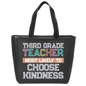 Third Grade Teacher Most Likely To Choose Kind Zip Tote Bag