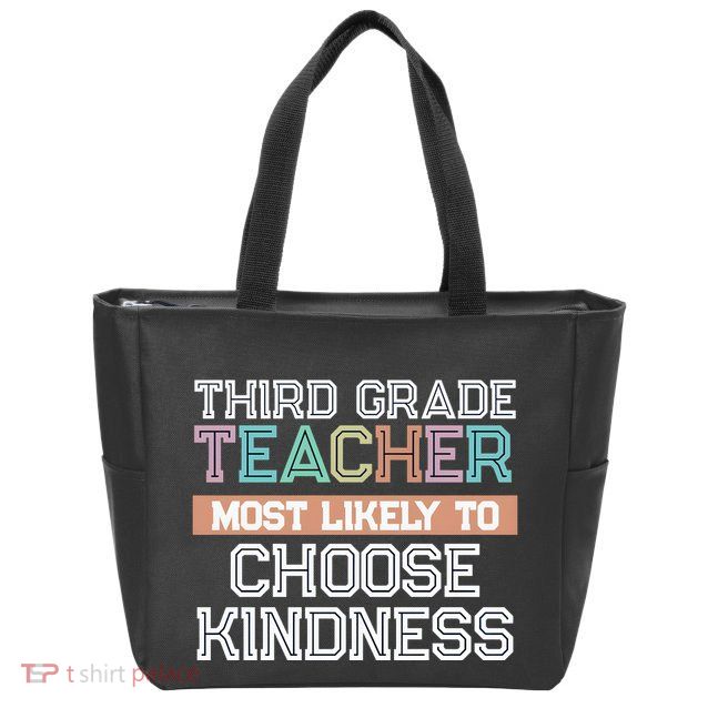 Third Grade Teacher Most Likely To Choose Kind Zip Tote Bag