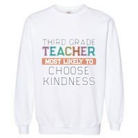 Third Grade Teacher Most Likely To Choose Kind Garment-Dyed Sweatshirt