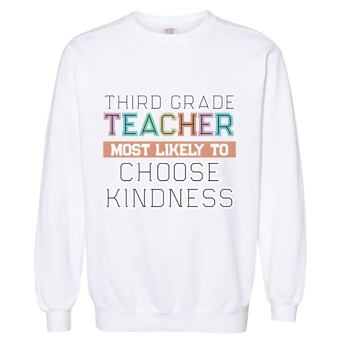 Third Grade Teacher Most Likely To Choose Kind Garment-Dyed Sweatshirt