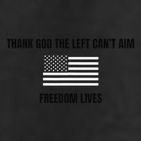 Thank God The Left CanT Aim Freedom Lives 7 Panel Mesh Trucker Snapback Hat