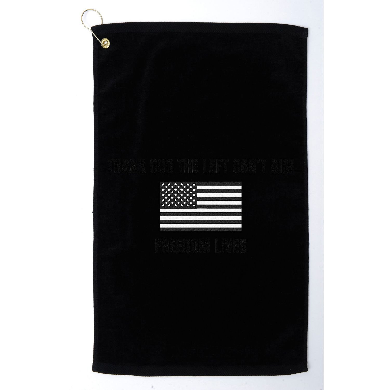 Thank God The Left CanT Aim Freedom Lives Golf Towel