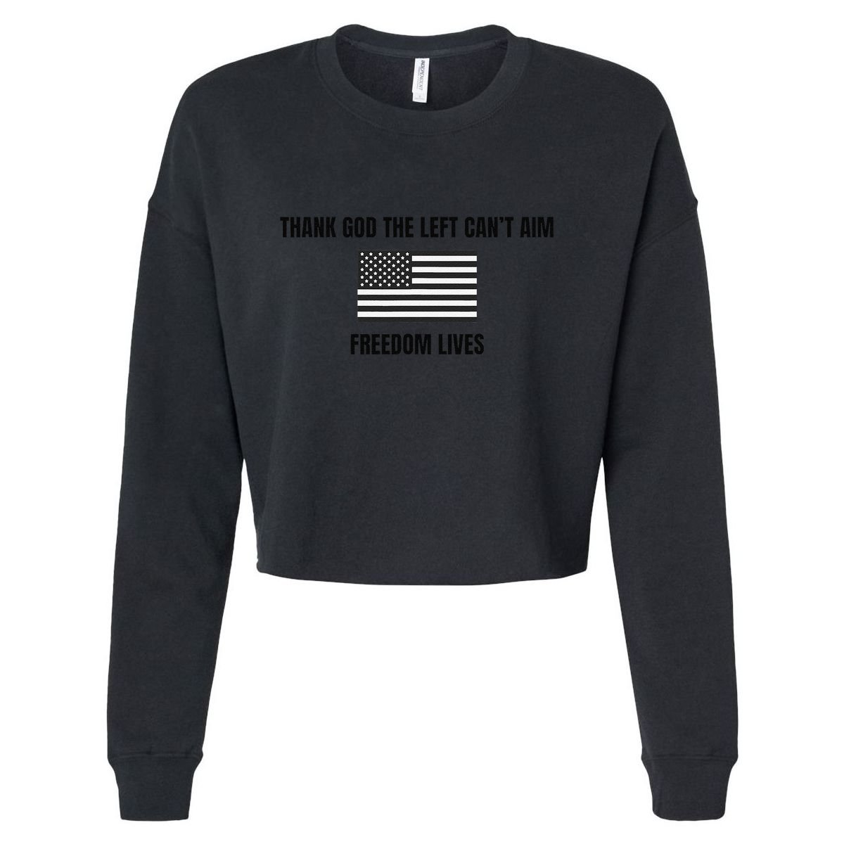 Thank God The Left CanT Aim Freedom Lives Cropped Pullover Crew