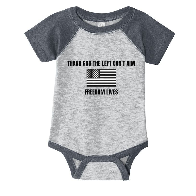 Thank God The Left CanT Aim Freedom Lives Infant Baby Jersey Bodysuit