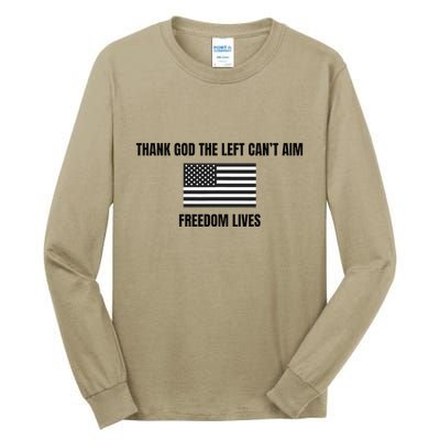 Thank God The Left CanT Aim Freedom Lives Tall Long Sleeve T-Shirt