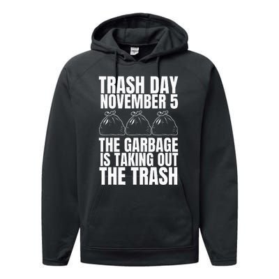 Trump Garbage Trash Day November 5 Garbage Taking Out Trash Performance Fleece Hoodie