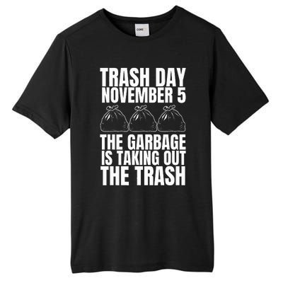 Trump Garbage Trash Day November 5 Garbage Taking Out Trash Tall Fusion ChromaSoft Performance T-Shirt