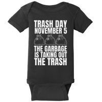 Trump Garbage Trash Day November 5 Garbage Taking Out Trash Baby Bodysuit