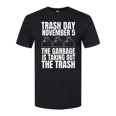 Trump Garbage Trash Day November 5 Garbage Taking Out Trash Softstyle CVC T-Shirt