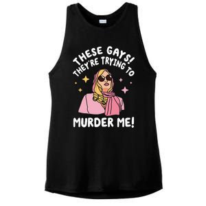 These Gays! They're Trying to Murder Me! Funny Quote Ladies PosiCharge Tri-Blend Wicking Tank