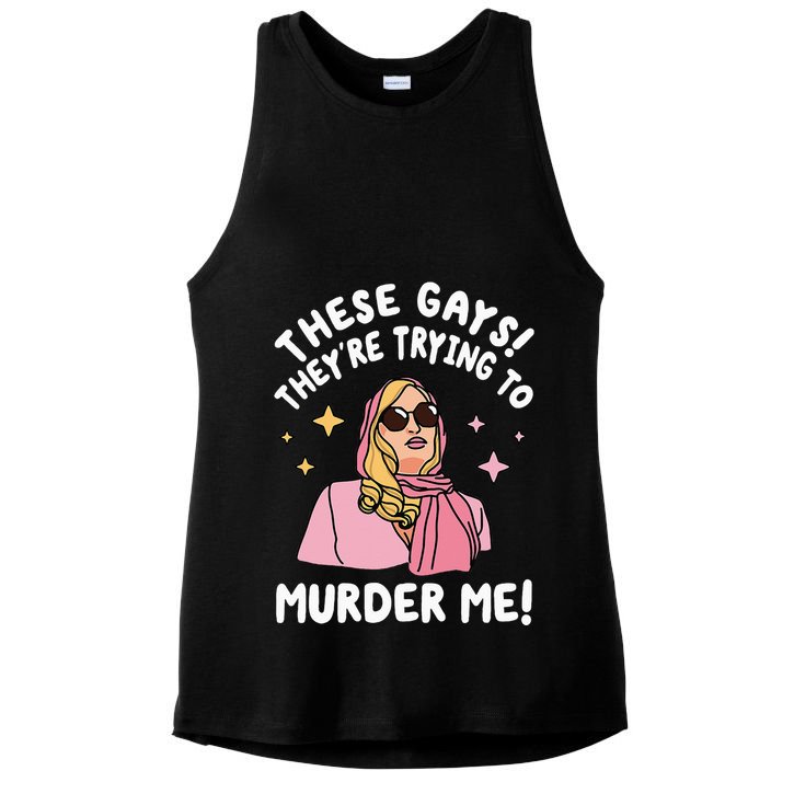 These Gays! They're Trying to Murder Me! Funny Quote Ladies PosiCharge Tri-Blend Wicking Tank