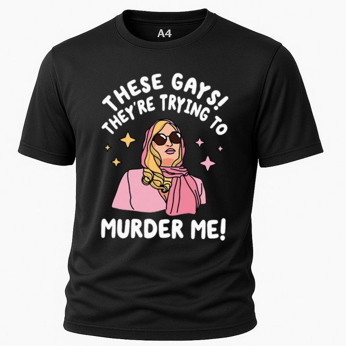 These Gays! They're Trying to Murder Me! Funny Quote Cooling Performance Crew T-Shirt
