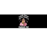 These Gays! They're Trying to Murder Me! Funny Quote Bumper Sticker