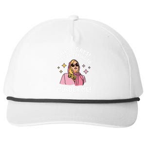 These Gays! They're Trying to Murder Me! Funny Quote Snapback Five-Panel Rope Hat