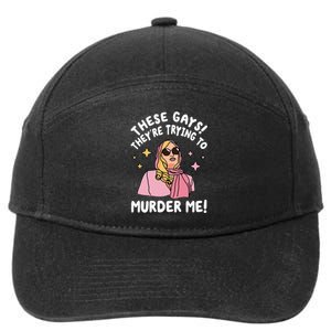 These Gays! They're Trying to Murder Me! Funny Quote 7-Panel Snapback Hat