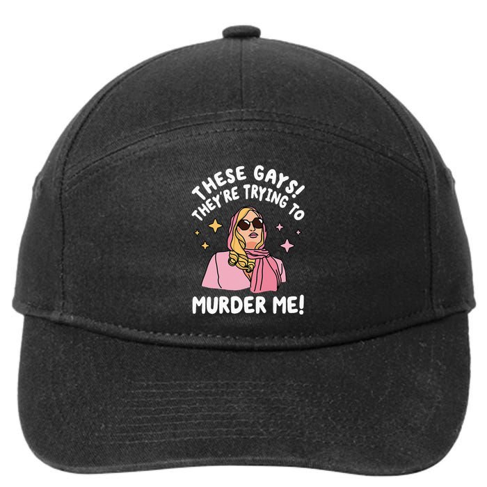 These Gays! They're Trying to Murder Me! Funny Quote 7-Panel Snapback Hat