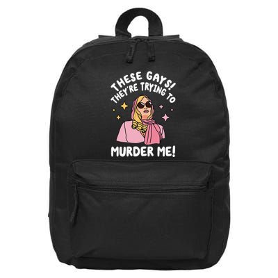These Gays! They're Trying to Murder Me! Funny Quote 16 in Basic Backpack