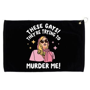 These Gays! They're Trying to Murder Me! Funny Quote Grommeted Golf Towel