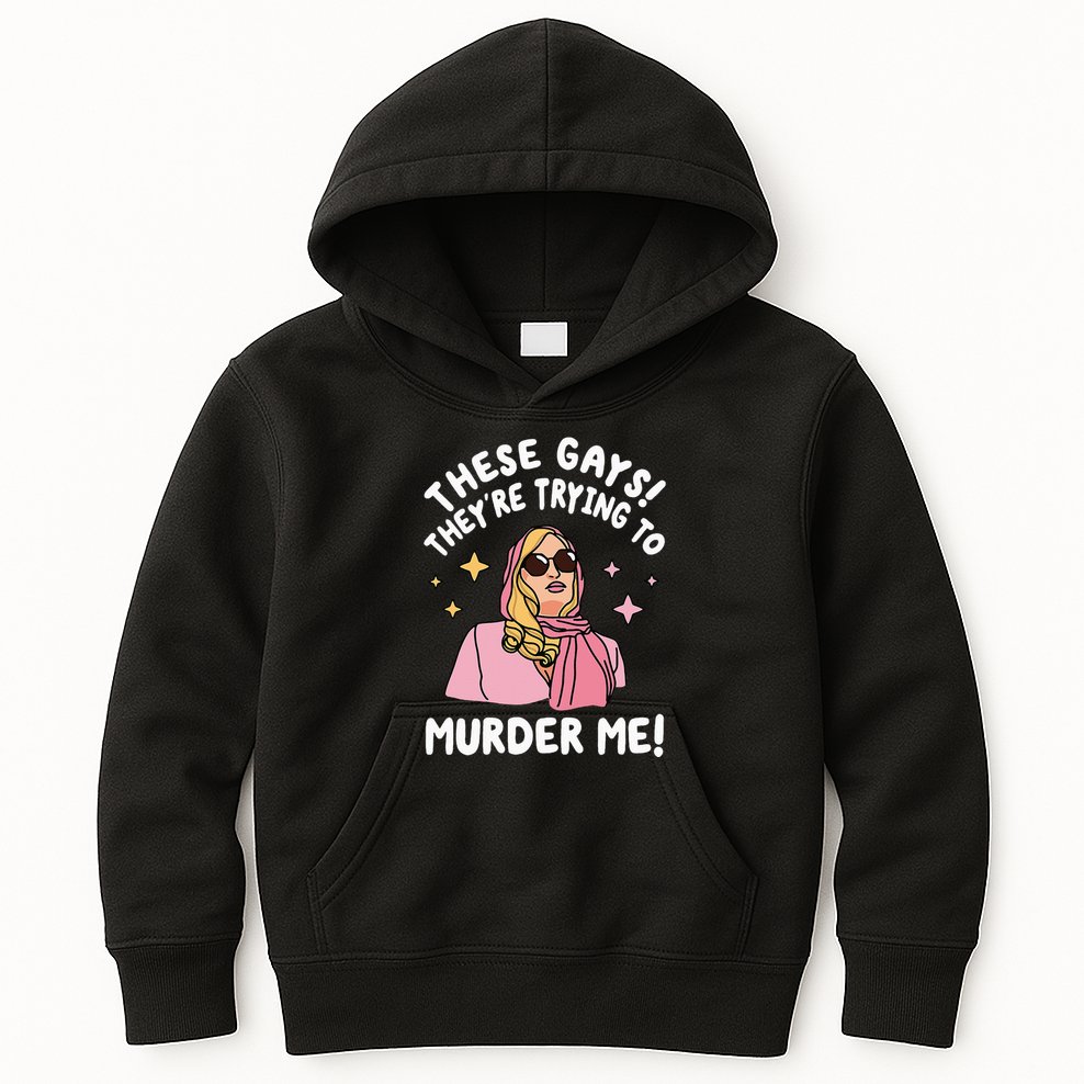 These Gays! They're Trying to Murder Me! Funny Quote Kids Hoodie