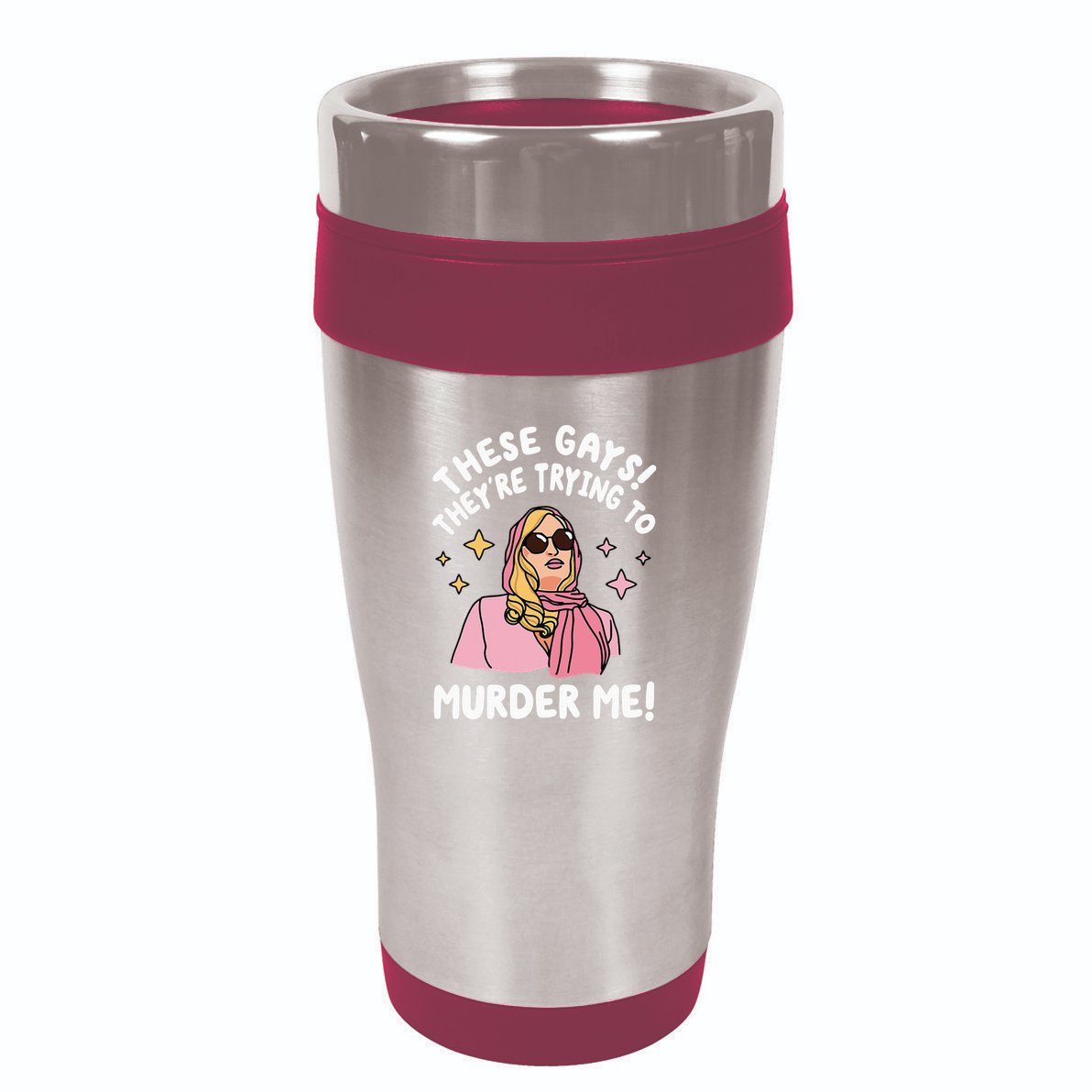 These Gays! They're Trying to Murder Me! Funny Quote 16oz Travel Tumbler