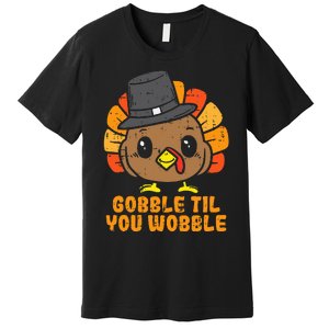 Turkey Gobble Till You Wobble Baby  Thanksgiving Premium T-Shirt